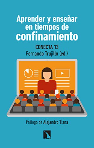 Aprender y enseñar en tiempos de confinamiento: Propuestas útiles para la educación del siglo XXI en tiempos de pandemia: 797 (Mayor) Aprender y enseñar en tiempos de confinamiento: Propuestas útiles para la educación del siglo XXI en tiempos de pandemia: 797 (Mayor)