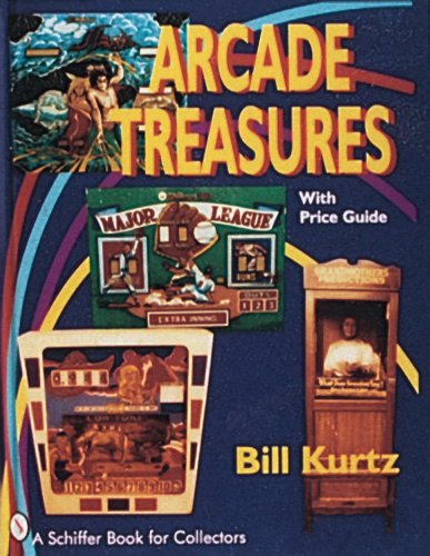 Arcade Treasures: With Price Guide (A Schiffer Book for Collectors)
