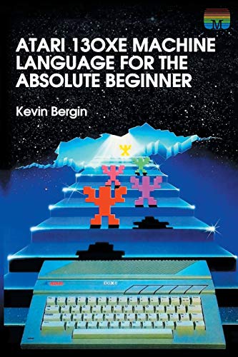 Atari 130XE Machine Language for the Absolute Beginner (4) (Retro Reproductions)