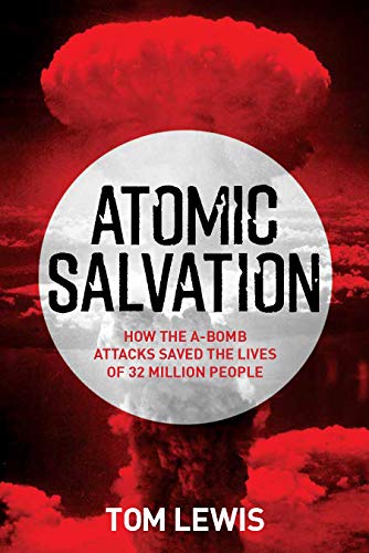 Atomic Salvation: How the A-Bomb Saved the Lives of 32 Million People
