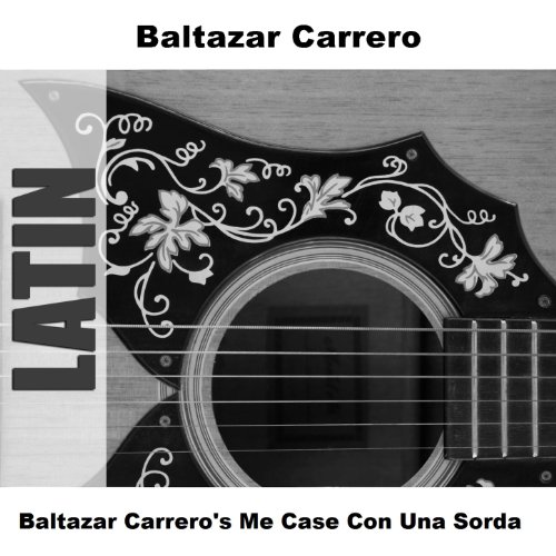 Baltazar Carrero's Me Case Con Una Sorda