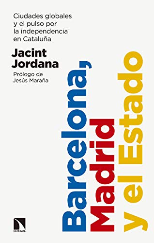 Barcelona, Madrid y el Estado: Ciudades globales y el pulso por la independencia en Cataluña (Mayor)