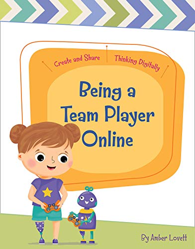 Being a Team Player Online (Create and Share: Thinking Digitally) (English Edition)