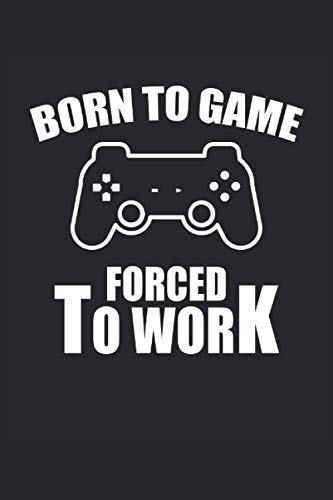Born To Game Forced To Work Cuaderno de juegos a cuadros para jugadores: Portátil para jugador de computadora, jugador de consola, jugador, estudiante, profesor