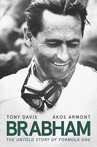Brabham: The Untold Story of Formula One and Australia's greatest ever racing driver (English Edition)