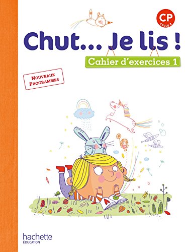 Chut... Je lis ! Méthode de lecture CP - Cahier élève Tome 1 - Ed. 2016 Chut... Je lis ! Méthode de lecture CP - Cahier élève Tome 1 - Ed. 2016