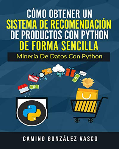 Cómo obtener un sistema de recomendación de productos con Python de forma sencilla.: Minería de datos con Python