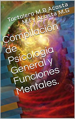Compilación de Psicología General y Funciones Mentales. (Formacion psicologica de profesionales de salud nº 2)