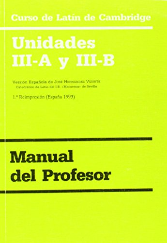 Curso de Latín de Cambridge Libro del Profesor III-A Y III-B: Versión española: 23.3 (Manuales Universitarios)