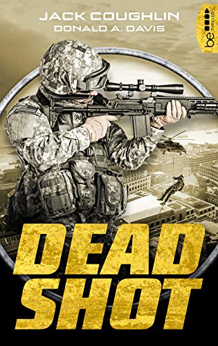 Dead Shot: Thriller (Kyle Swanson 2) (German Edition)