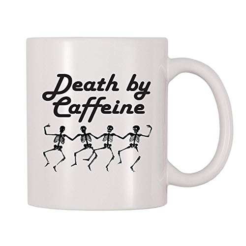 Death By Caffeine Mug 11oz Gift For Mother Stepmother Sister Aunt In Mother's Day Christmas Birthday Woman's Day New Year's Eve Thanksgiving Easter May Day