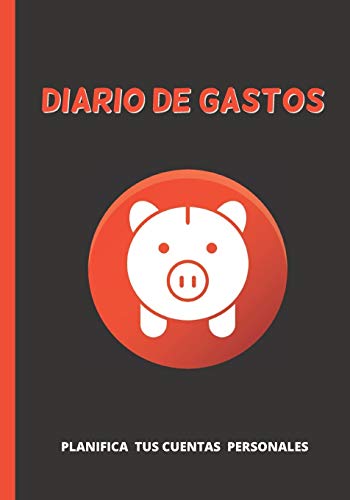 DIARIO DE GASTOS: CUADERNO DE REGISTRO DIARIO, MENSUAL Y ANUAL DE TUS FINANZAS | PLANIFICA Y ORGANIZA TU ECONOMÍA PERSONAL Y FAMILIAR: COMPRAS, VENTAS, PRESUPUESTOS, FACTURAS... DIARIO DE GASTOS: CUADERNO DE REGISTRO DIARIO, MENSUAL Y ANUAL DE TUS FINANZAS | PLANIFICA Y ORGANIZA TU ECONOMÍA PERSONAL Y FAMILIAR: COMPRAS, VENTAS, PRESUPUESTOS, FACTURAS...