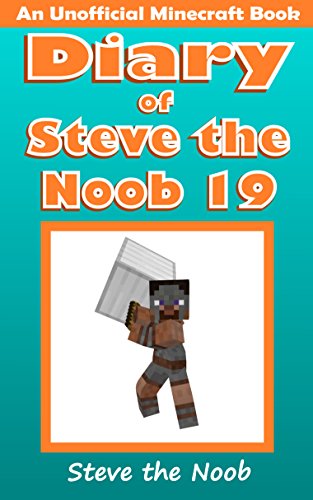 Diary of Steve the Noob 19 (An Unofficial Minecraft Book) (Diary of Steve the Noob Collection) (English Edition)