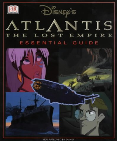 Disney's Atlantis: The Lost Empire: The Essential Guide