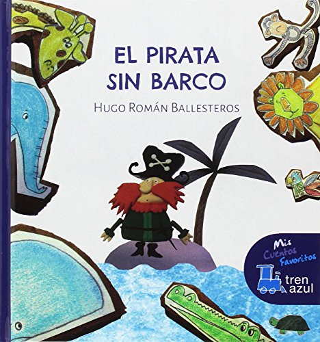 El pirata sin barco (Mis cuentos favoritos Tren azul)