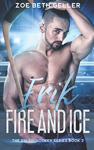 Erik: Fire and Ice: The Sin Bin Hockey Series Book #3