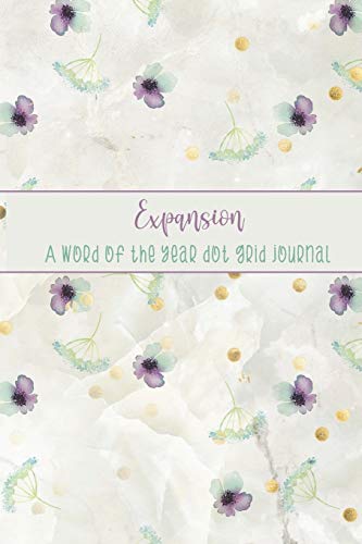 Expansion: A Word of the Year Dot Grid Journal-Watercolor Floral Design