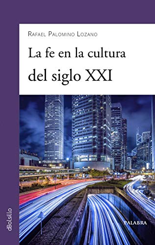 Fe en La Cultura Del Siglo XXI: 901 (dBolsillo nº 901)