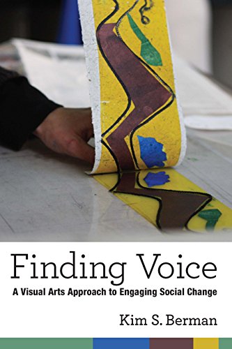 Finding Voice: A Visual Arts Approach to Engaging Social Change (The New Public Scholarship) (English Edition)
