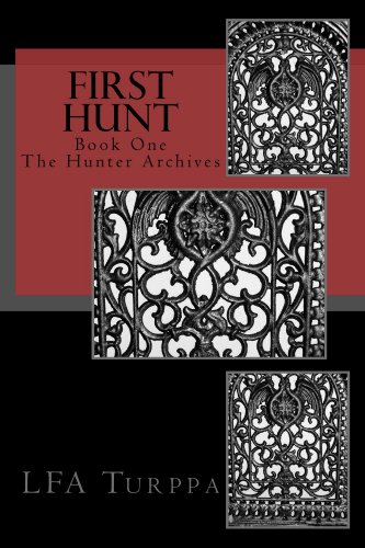 First Hunt: Book One, The Hunter Archives (English Edition)