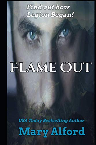 Flame Out: Find Out How Legion Began - A Courage Under Fire Book