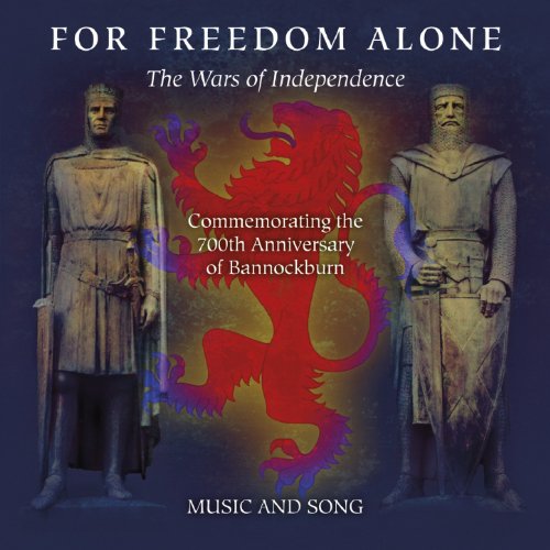 For Freedom Alone, the Wars of Independence