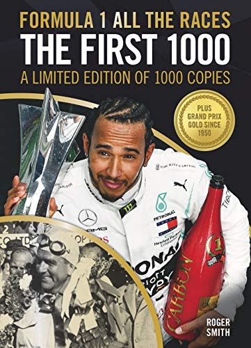 FORMULA 1 ALL THE RACES - THE FIRST 1000: A LIMITED EDITION OF 1000 COPIES