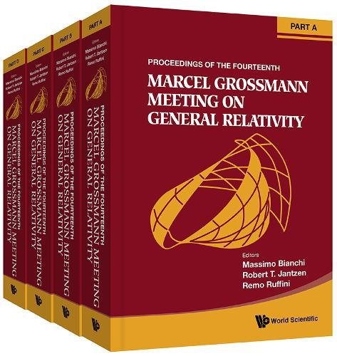 Fourteenth Marcel Grossmann Meeting, The: On Recent Developments In Theoretical And Experimental General Relativity, Astrophysics, And Relativistic ... Meeting On General Relativity (In 4 Parts)