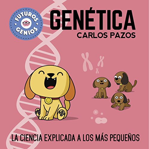 Genética (Futuros Genios): La ciencia explicada a los más pequeños