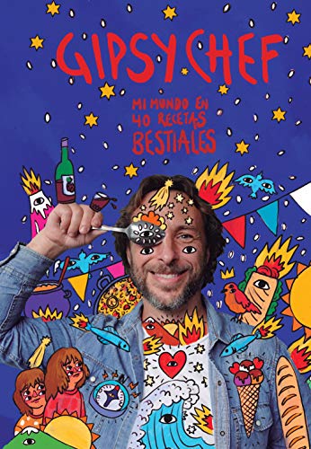 Gipsy Chef: Mi mundo en 40 recetas bestiales (Cocina) Gipsy Chef: Mi mundo en 40 recetas bestiales (Cocina)