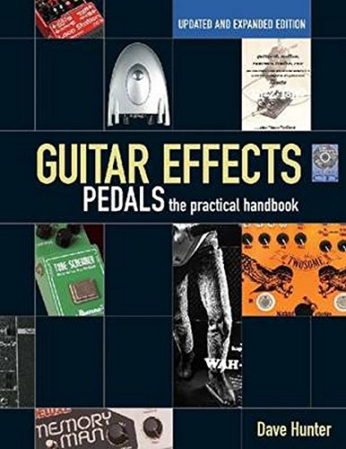 Guitar Effects Pedals: The Practical Handbook