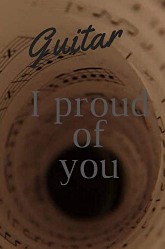 Guitar i proud of you notebook: Lined Notebook / journal Gift,100 Pages,6x9,Soft Cover,Matte Finish