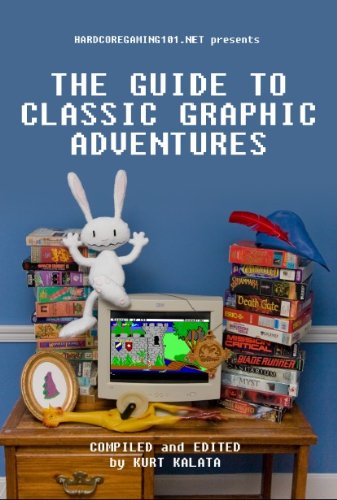 Hardcoregaming101.net Presents: The Guide to Classic Graphic Adventures (English Edition)