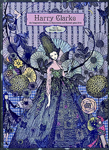 Harry Clarke: An Imaginative Genius in Illustrations and Stained-Glass Arts