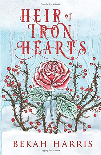 Heir of Iron Hearts: Iron Crown Faerie Tales Book 2