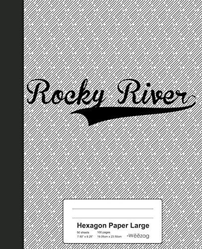 Hexagon Paper Large: ROCKY RIVER Notebook: 3749 (Weezag Hexagon Paper Large Notebook)