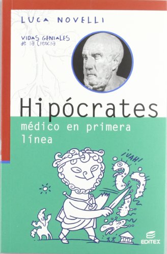 Hipócrates. Médico en primera línea (Vidas Geniales de la Ciencia)