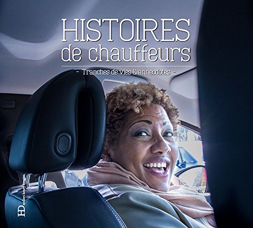 Histoires de chauffeurs : Tranches de vies & anecdotes