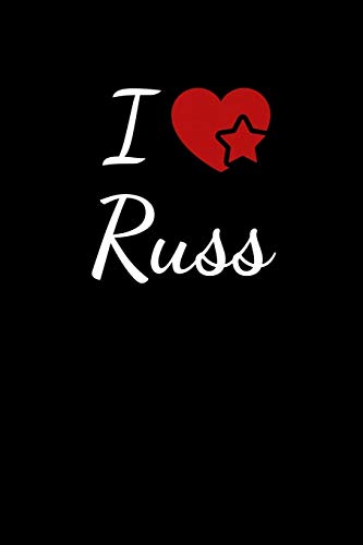 I Love Russ: Soulmate Lovers Journal / Notebook / Diary. For everyone who's in love with Russ . 6x9 inches, 150 pages.