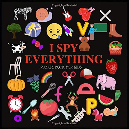 I SPY EVERYTHING: Puzzle Book For Kids,  A Z Fun Guessing Game for kids Toddlers  of Different Ages 2-3-4-5-6 year old, Pre-School Activites, Puzzle ... Color Version is available in the store
