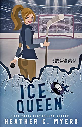Ice Queen: A Mika Chalmers Hockey Mystery: 3 (The Mika Chalmers Hockey Mystery Series)