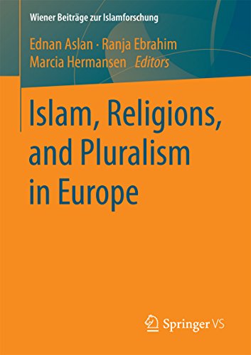 Islam, Religions, and Pluralism in Europe (Wiener Beiträge zur Islamforschung) (English Edition)