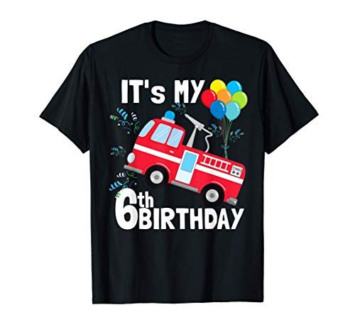 It's My 6th Birthday Fire Truck 6 Birthday Boy Gift Camiseta