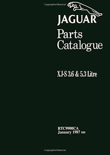 Jaguar XJ-S 3.6 and 5.3 Parts Catalogue Jan 1987 on RTC 9900CA (Official Factory Manuals S.)
