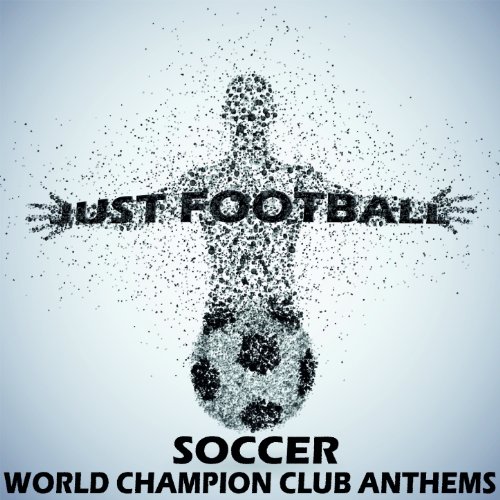 Just Football, Soccer World Champion Club Anthems (Under the Dome of Copacabana)
