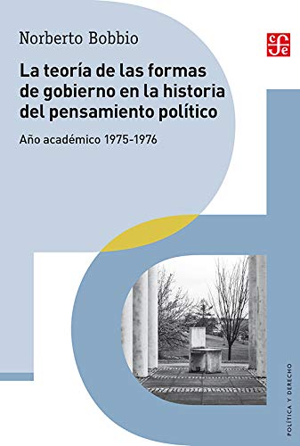 LA TORÍA DE LAS FORMAS DE GOBIERNO EN LA HISTORIA DEL PENSAMIENTO POLITICO (Libros de Texto)