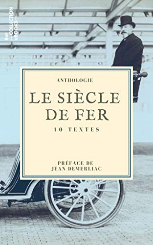 Le Siècle de fer: 10 textes issus des collections de la BnF (French Edition)