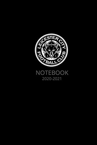 Leicester City Football Club Notebook 2020-2021: Leicester City Football club Notebook, Football Soccer, Journal, Diary, Organizer, Gifts, Men, Boys, ... occasion... [100 Pages, Blank, 6x9 inches]