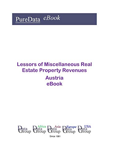 Lessors of Miscellaneous Real Estate Property Revenues in Austria: Product Revenues (English Edition)