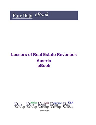 Lessors of Real Estate Revenues in Austria: Product Revenues (English Edition)